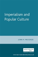 Imperialism and Popular Culture - Studies in Imperialism (Paperback)