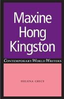 Maxine Hong Kingston - Contemporary World Writers (Paperback)