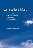 Conservative Thinkers: The Key Contributors to the Political Thought of the Modern Conservative Party (Hardback)