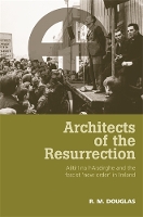 Architects of the Resurrection: Ailtirí Na HaiséIrghe and the Fascist ‘New Order’ in Ireland (Paperback)