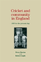 Cricket and Community in England: 1800 to the Present Day (Paperback)