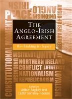 The Anglo-Irish Agreement: Rethinking its Legacy (Hardback)