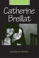 Catherine Breillat - French Film Directors Series (Paperback)