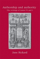 Authorship and Authority: The Writings of James vi and I (Paperback)