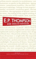 E. P. Thompson and English Radicalism (Hardback)