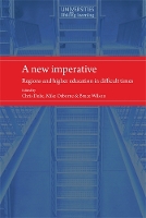 A New Imperative: Regions and Higher Education in Difficult Times - Universities and Lifelong Learning (Hardback)