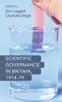 Scientific Governance in Britain, 1914–79 (Hardback)