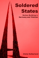 Soldered states: nation-building in Germany and Vietnam (Paperback)