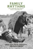 Family Rhythms: The Changing Textures of Family Life in Ireland (Hardback)