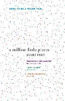 A Million Little Pieces: A shocking exploration of addiction (Paperback)