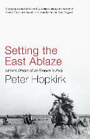 Setting the East Ablaze: Lenin's Dream of an Empire in Asia (Paperback)