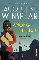 Among the Mad: Maisie Dobbs Mystery 6 (Paperback)