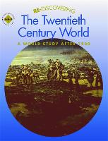 Re-discovering the Twentieth-Century World: A World Study after 1900 - ReDiscovering the Past (Paperback)