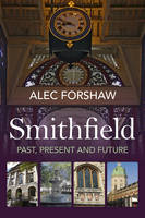 Smithfield: Past, Present & Future (Paperback)