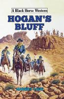 Hogan's Bluff - A Black Horse Western (Hardback)