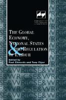 The Global Economy, National States and the Regulation of Labour - Routledge Studies in Employment and Work Relations in Context (Hardback)
