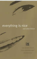 Everything is Nice: And Other Fiction - The Peter Owen 50th Annivesary Anthology (Paperback)