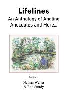 Lifelines: An Anthology of Angling Anecdotes and More... (Paperback)