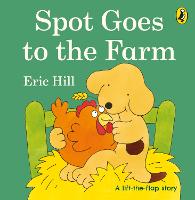 Spot Goes to the Farm - Spot - Original Lift The Flap (Board book)