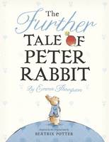 The Further Tale of Peter Rabbit (Hardback)