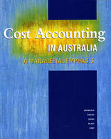 Cost Accounting in Australia: A Managerial Emphasis (Paperback)