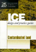 Contaminated Land: Investigation, Assessment and Remediation (Ice Design and Practice Guides) (Paperback)