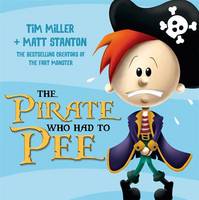The Pirate Who Had To Pee (Fart Monster and Friends) - Fart Monster and Friends (Paperback)