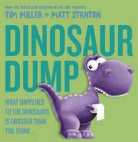 Dinosaur Dump: What Happened to the Dinosaurs Is Grosser than You Think (Fart Monster and Friends) - Fart Monster and Friends (Hardback)