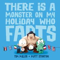There Is A Monster On My Holiday Who Farts (Fart Monster and Fr - Fart Monster and Friends (Paperback)