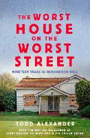 The Worst House on the Worst Street: Nineteen Years in Renovation Hell (Paperback)