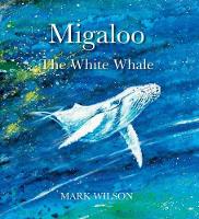 Migaloo, the White Whale (Hardback)