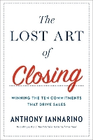 The Lost Art Of Closing (Hardback)