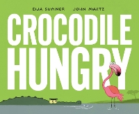 Crocodile Hungry (Hardback)