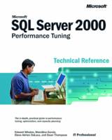 Microsoft SQL Server 2000 Performance Tuning Technical Reference (Paperback)