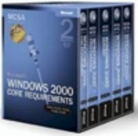 MCSA Self-paced Training Kit: Microsoft Windows 2000 Core Requirements, Exams 70-210, 70-215, 70-216, and 70-218