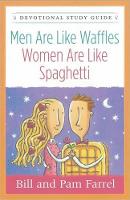 Men Are Like Waffles-Women Are Like Spaghetti Devotional Study Guide (Paperback)