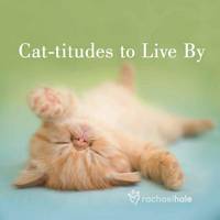 Cat-Titudes to Live by (Hardback)