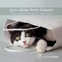 Purr-ables from Heaven: Inspirational Stories for Cat Lovers (Hardback)