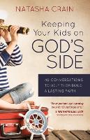 Keeping Your Kids on God's Side: 40 Conversations to Help Them Build a Lasting Faith (Paperback)