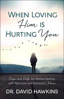 When Loving Him Is Hurting You