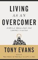 Living as an Overcomer: Eternal Motivation for Earthly Success (Paperback)