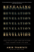 Revealing Revelation: How God's Plans for the Future Can Change Your Life Now (Paperback)