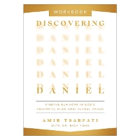 Discovering Daniel Workbook: Finding Our Hope in God’s Prophetic Plan Amid Global Chaos (Paperback)