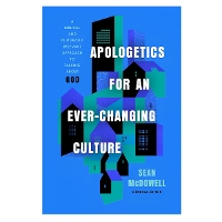 Apologetics for an Ever-Changing Culture: A Biblical and Culturally Relevant Approach to Talking About God (Paperback)