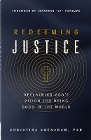 Redeeming Justice: Reclaiming God’s Vision for Doing Good in the World (Paperback)
