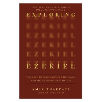 Exploring Ezekiel: The Next Big War, Earth's Final Days, and Your Eternal Destination (Paperback)