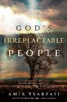 God's Irreplaceable People: Israel’s Continuing Story Through the Pages of the New Testament (Paperback)