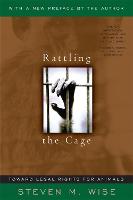Rattling The Cage: Toward Legal Rights For Animals (Paperback)