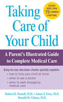 Taking Care of Your Child: A Parent's Illustrated Guide to Complete Medical Care (Paperback)