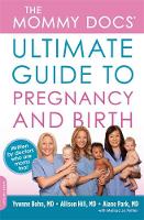 The Mommy Docs' Ultimate Guide to Pregnancy and Birth (Paperback)